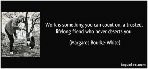 More Margaret Bourke-White Quotes