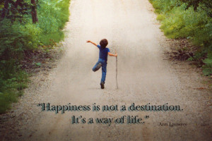 Happiness is a Journey, Not a destination