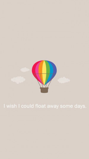 iPhone 5 wallpaper float away quote