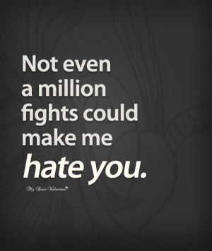 Love Quotes For Him - Not even a million fights could make