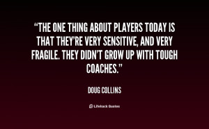 quote-Doug-Collins-the-one-thing-about-players-today-is-73777.png