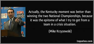 Actually, the Kentucky moment was better than winning the two National ...