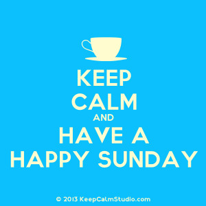 Keep Calm and Have A Happy Sunday' design on t-shirt, poster, mug and ...