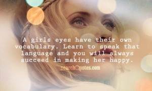 eyes have their own vocabulary. Learn to speak that language and you ...