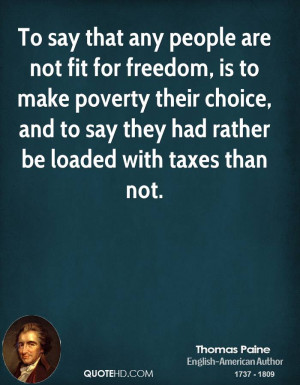 To say that any people are not fit for freedom, is to make poverty ...