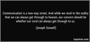 Communication is a two-way street. And while we revel in the reality ...