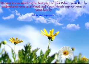 ... family understands you as a friend and Your friends support you as
