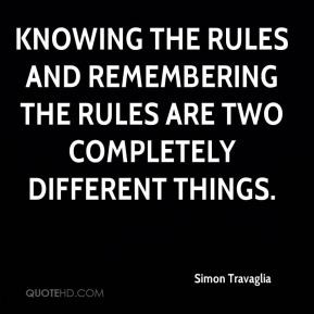 Simon Travaglia - Knowing the rules and remembering the rules are two ...