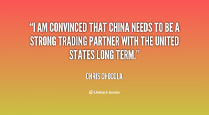 am convinced that China needs to be a strong trading partner with ...
