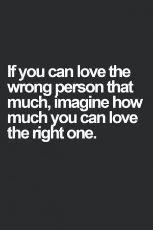 You Are Wrong Quotes If you can love the wrong
