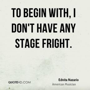 ednita nazario musician quote to begin with i dont have any stage jpg