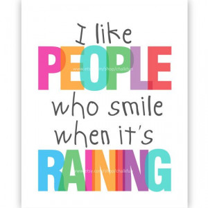... like people who smile when it's raining Rain Quote by chalkfun, $4.00