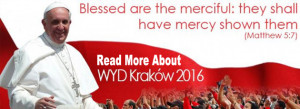 ... INVOLVED OR LEARN MORE ABOUT WORLD YOUTH DAY 2016 IN KRAKOW, EMAIL