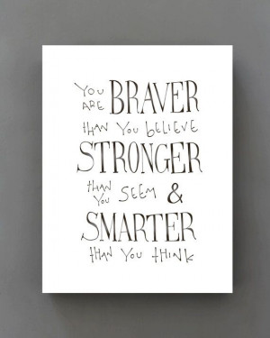 You are BRAVER than you believe... Winnie the Pooh Quote Disney Movie ...