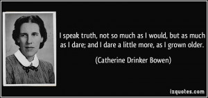 More Catherine Drinker Bowen Quotes