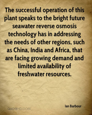 The successful operation of this plant speaks to the bright future ...