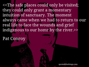 ... grief indigenous to our homr by the river.Source: quoteallthethings