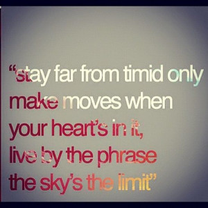stay far from timid