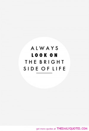 look-on-the-bright-side-of-life-quote-pictures-sayings-quotes-pics.jpg