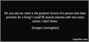 Oh, you ask me, what is the greatest torture of a person who does ...