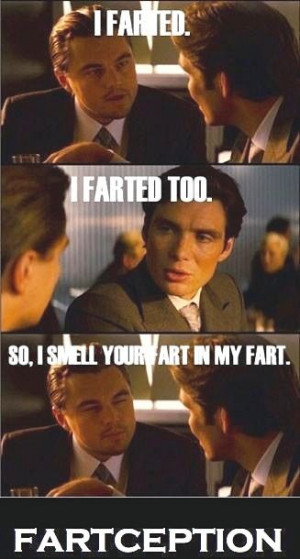 Farted I Farted Too...hehehe!