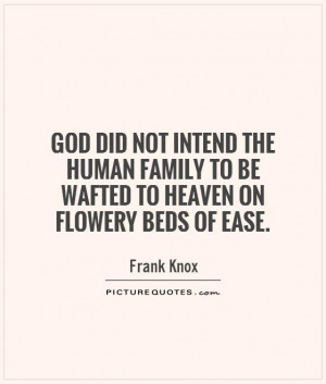 Family Quotes God Quotes Heaven Quotes Human Quotes Frank Knox Quotes