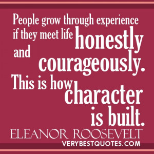 Character Quotes - People grow through experience if they meet life ...