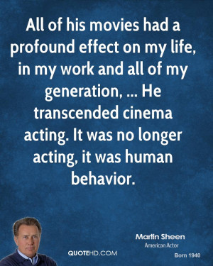 All of his movies had a profound effect on my life, in my work and all ...