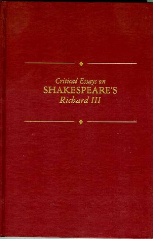 Collected Essays on Shakespeare's Richard III (Twayne's Critical ...