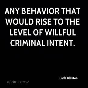 Carla Blanton - any behavior that would rise to the level of willful ...