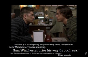2Sam knows what Dean is going to say.From the episode, “Mystery Spot ...