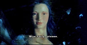 Blue Fairy, please, please, make me into a real, live boy.
