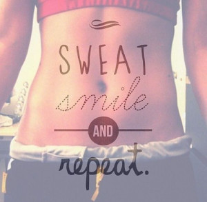 Sweat, Smile, Repeat! #fitspiration #fitness inspiration quotesFit ...
