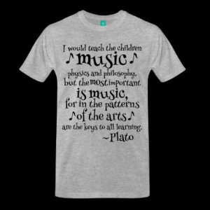 Plato Music Philosophy Quote T-Shirts