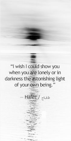 wish I could show you, when you are lonely or in darkness, the ...