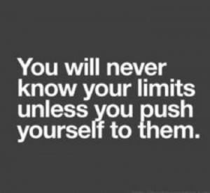 Your will never know your limits