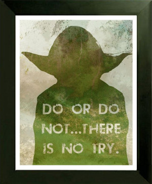 Yoda's wisdom rules! Love him!!