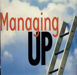 Managing Up: You Don't Work in a Vacuum