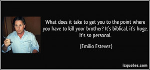 More Emilio Estevez Quotes