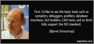 tools such as compilers, debuggers, profilers, database interfaces ...