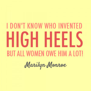Marilyn Monroe Quote (About clothes, fashion, heel, heels, high heels ...