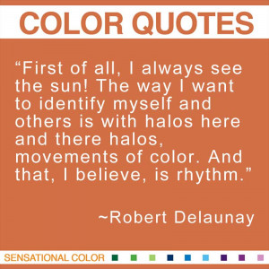 ... movements of color. And that, I believe, is rhythm.