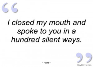 closed my mouth and spoke to you in a rumi