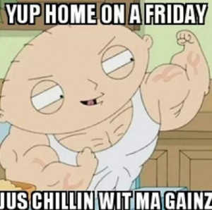 Gym humor...At home on friday just chillin' with my gains.