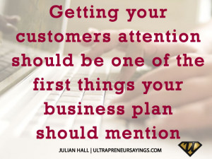 Getting your customers attention should be one of the first things ...