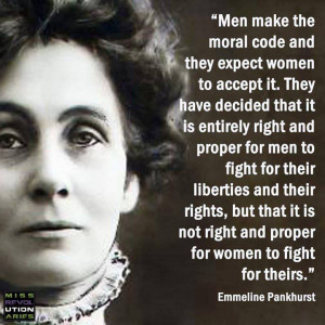 Feminism British Suffragist Emmaline Pankhurst Quote