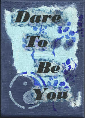 Dare To Be You Inspirational Painting – Blue