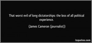 That worst evil of long dictatorships: the loss of all political ...