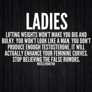 ... make you big and bulky. it will actually enhance your curves. #fitspo