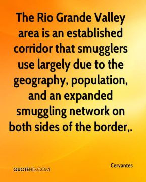 The Rio Grande Valley area is an established corridor that smugglers ...